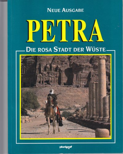 Petra. Die Rose Stadt der Wuste