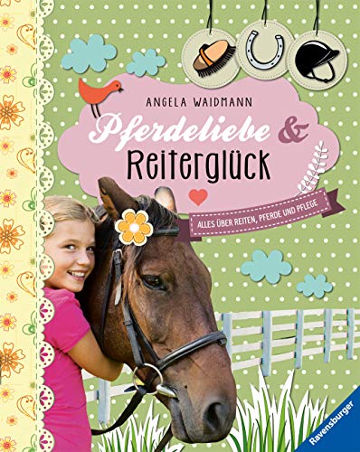 Pferdeliebe und Reiterglück: Alles über Reiten, Pferde und Pflege