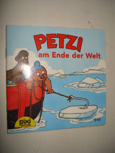 Pixi Buch, Nr.919: Petzi am Ende der Welt