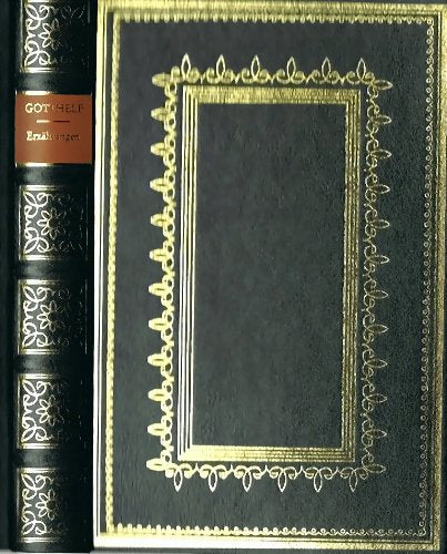 GOTTHELF - ERZÄHLUNGEN. Aus der Reihe: Die grosse Erzähler - Bibliothek der Weltliteratur