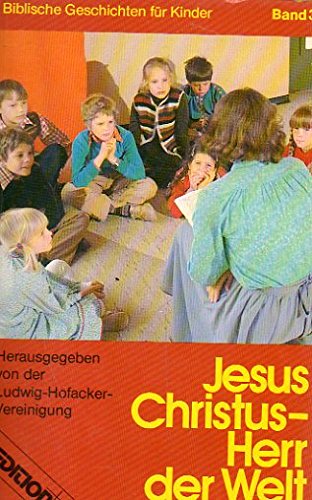 Biblische Geschichten für Kinder / Jesus Christus, Herr der Welt (Edition C. Unterreihe M - Medium)