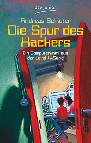 Die Spur des Hackers: Ein Computerkrimi aus der Level 4-Serie (dtv junior)