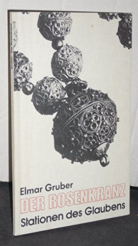 Der Rosenkranz. Stationen des Glaubens.