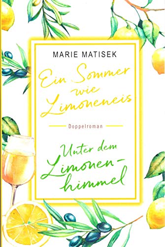 Ein Sommer wie Limoneneis /Unter dem Limonenhimmel --Doppelroman