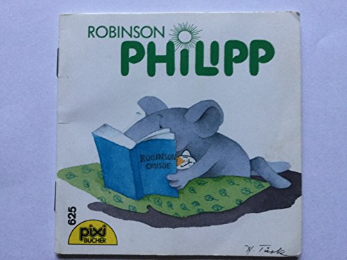 Pixi Buch Nr. 625, Serie 77, Robinson Philipp