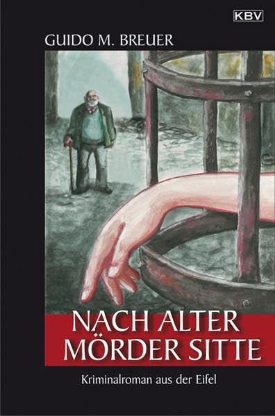 Nach alter Mörder Sitte: Kriminalroman aus der Eifel. Originalausgabe (Opa Bertold)