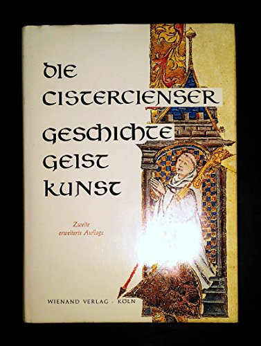 Die Cistercienser : Geschichte, Geist, Kunst.
