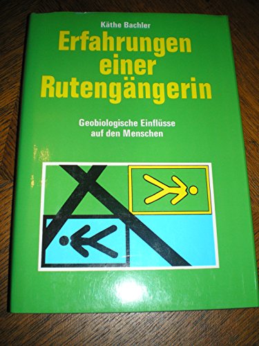 Erfahrungen einer Rutengängerin. Ergebnis einer Tatsachenforschung bei mehr als 3000 Wohnungs- und Arbeitsplatzuntersuchungen ; tiefere Ursachen von Schlafstörungen, Krankheiten und Schulversagen konn