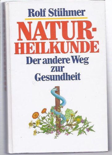 Naturheilkunde. Der andere Weg zur Gesundheit