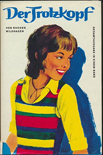 Der Trotzkopf. Gesamtausg. in einem Bd.
