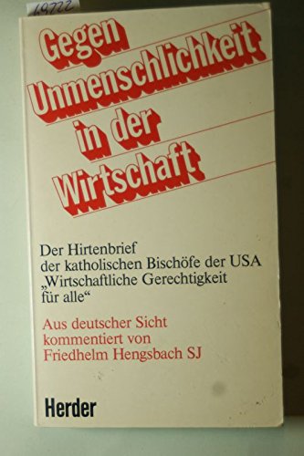 Gegen Unmenschlichkeit in der Wirtschaft. Der Hirtenbrief der katholischen Bischöfe der USA "Wirtschaftliche Gerechtigkeit " für alle"