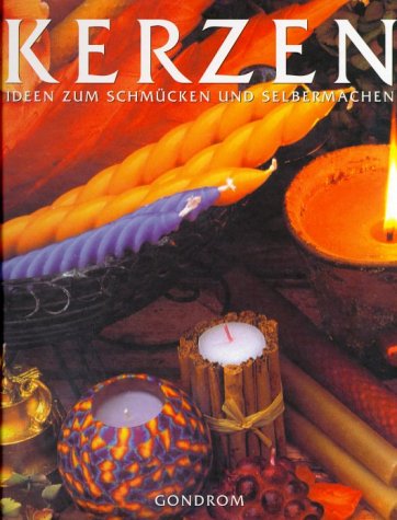 Kerzen. Ideen zum Schmücken und Selbermachen