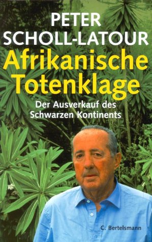 Afrikanische Totenklage - Der Ausverkauf des Schwarzen Kontinents