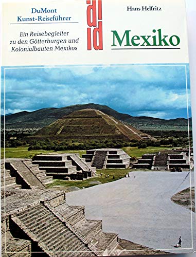 Mexiko. Ein Reisebegleiter zu den Götterburgen und Kolonialbauten Mexikos.