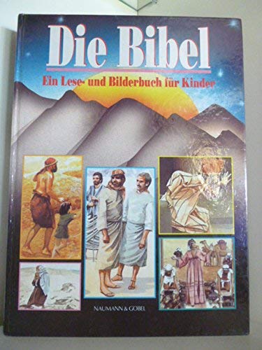 Die Bibel, Ein Lesebuch und Bilderbuch für Kinder