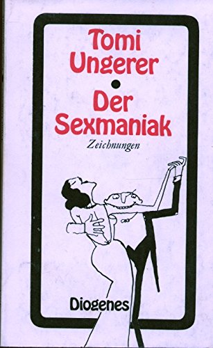 Der Sexmaniak : 77 Zeichnungen (W5t)