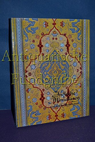 Indische Miniaturen - Vom Hof der Mogulkaiser - Text von L. Hajek