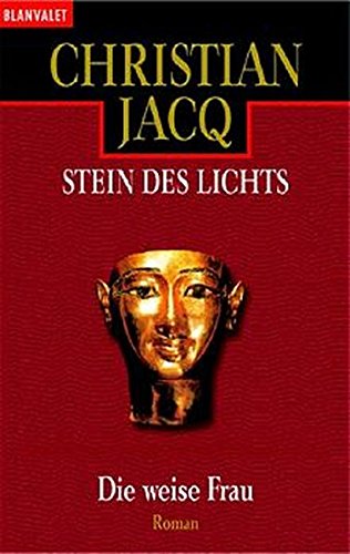 Stein des Lichts / Die weise Frau: Stein des Lichts Roman: Roman. Aus d. Französ. v. Gaby Wurster (Blanvalet Taschenbuch)