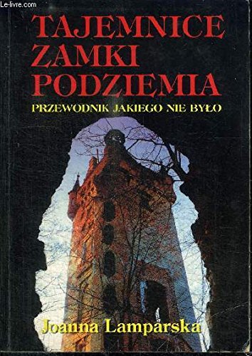 TAJEMNICE ZAMKI PODZIEMIA - PRZEWODNIK JAKIEGO NIE BYLO