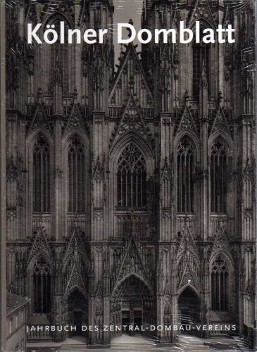 Kölner Domblatt 2007 - Jahrbuch des Zentral-Dombau-Vereins
