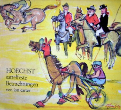 HOECHST sattelfeste Betrachtungen. Hippologisch illustriert v. Kurt Glombig.