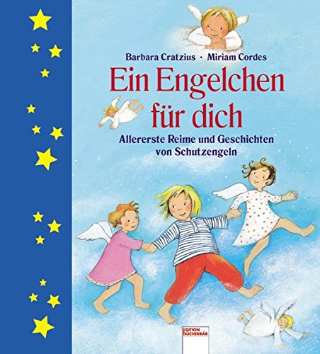 Ein Engelchen für dich: Allererste Reime und Geschichten von Schutzengeln