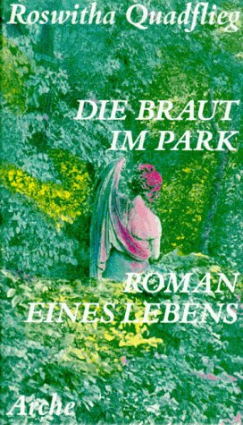 Die Braut im Park: Roman eines Lebens