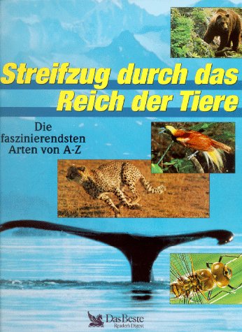 Streifzug durch das Reich der Tiere: Die faszinierendsten Arten von A - Z