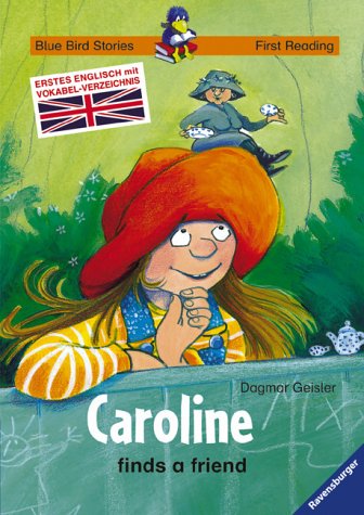 Caroline finds a friend (Blue Bird Stories - Der Blaue Rabe in Englisch)