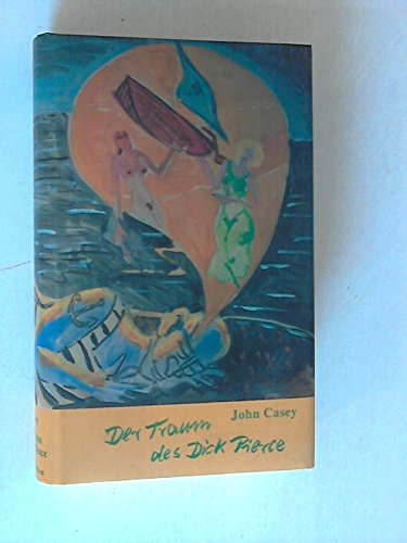 Der Traum des Dick Pierce: Roman
