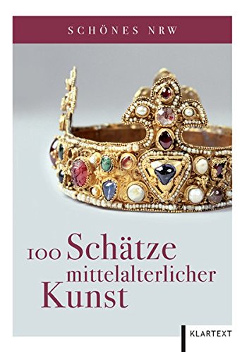 Schönes NRW: 100 Schätze mittelalterlicher Kunst