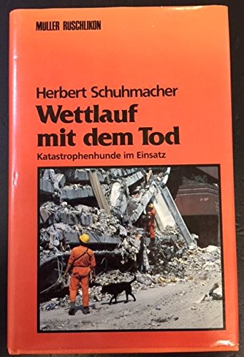 Wettlauf mit dem Tod. Katastrophenhunde im Einsatz