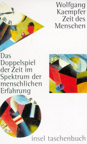 Zeit des Menschen: Das Doppelspiel der Zeit im Spektrum der menschlichen Erfahrung (insel taschenbuch)