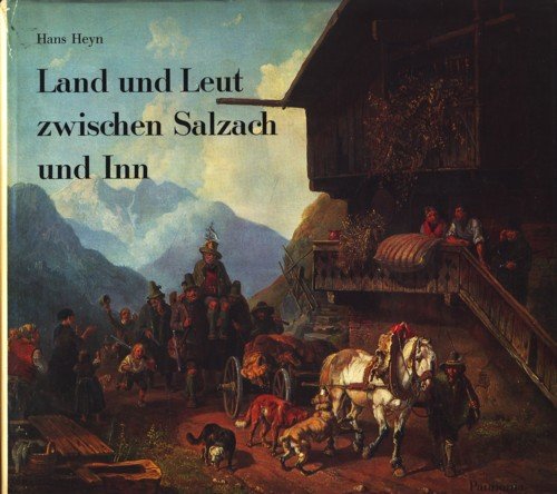 Land und Leut zwischen Salzach und Inn