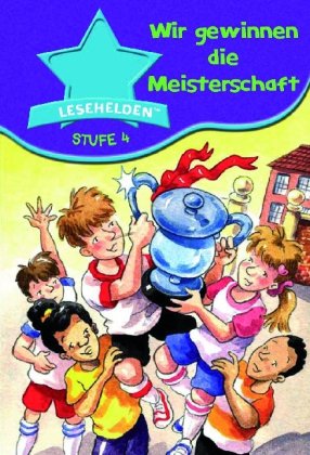Wir gewinnen die Meisterschaft: Lesehelden Stufe 4 - Eule: Sechs sportliche Geschichten