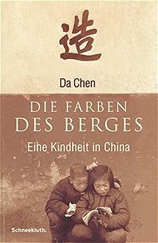 Die Farben des Berges: Eine Kindheit in China