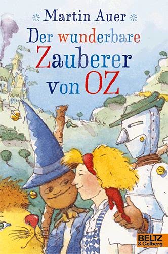 Der wunderbare Zauberer von Oz: Nach dem Roman von L. Frank Baum (Gulliver)