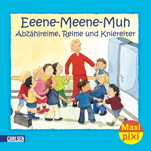 Maxi-Pixi Nr. 3: Eeene-Meene-Muh: Abzählreime und Kniereiter
