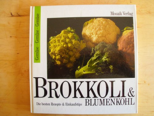 Brokkoli & Blumenkohl Die besten Rezepte und Einka