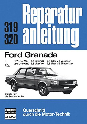 Ford Granada 1,7/2,0/2,3/2,8 l: L, GL, Ghia . . . (Reparaturanleitungen)