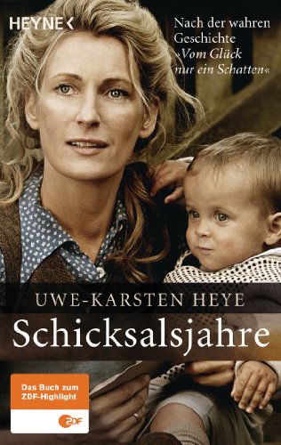 Schicksalsjahre: Nach der wahren Geschichte "Vom Glück nur ein Schatten"