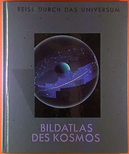 Bildatlas des Kosmos. Reise durch das Universum