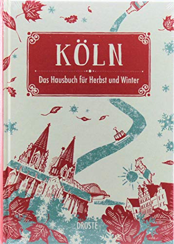 Köln. Das Hausbuch für Herbst und Winter