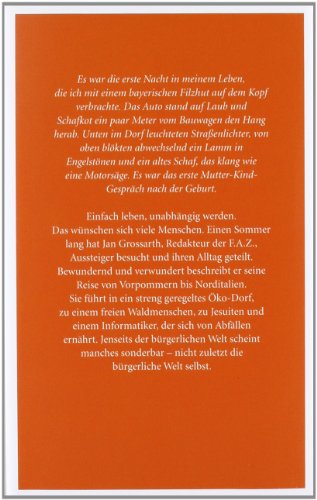 Vom Aussteigen und Ankommen: Besuche bei Menschen, die ein einfaches Leben wagen