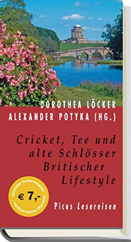 Cricket, Tee und alte Schlösser: Britischer Lifestyle (Picus Lesereisen)