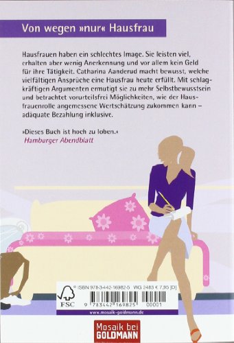 "Schatz, wie war dein Tag auf dem Sofa?": Hausfrau - die unterschätzte Familien-Managerin (Mosaik bei Goldmann)