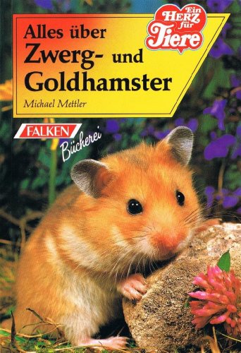 Alles über Zwerg- und Goldhamster. ( Ein Herz für Tiere).