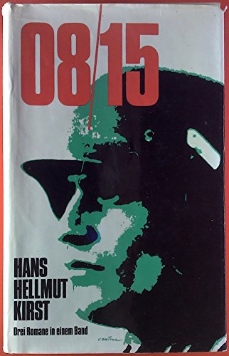 08 / 15. In der Kaserne - im Krieg - bis zum Ende. Drei Romane in einem Band. Gesamtausgabe der Triologie.