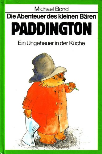 Die Abenteuer des kleinen Bären Paddington. Ein Ungeheuer in der Küche (Die Abenteuer des kleinen Bären Paddington)