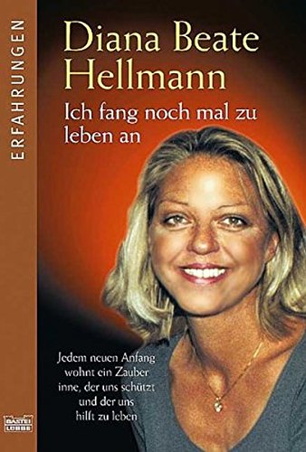 Ich fang noch mal zu leben an (Erfahrungen. Bastei Lübbe Taschenbücher)